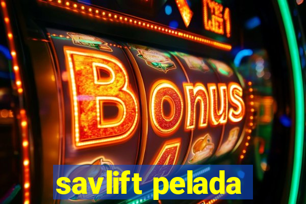 savlift pelada